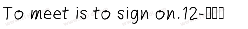 To meet is to sign on.12字体转换